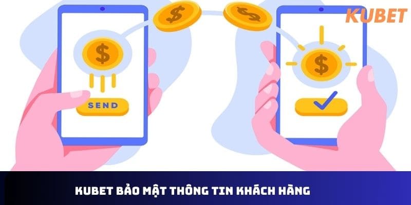 Kubet bảo mật thông tin khách hàng