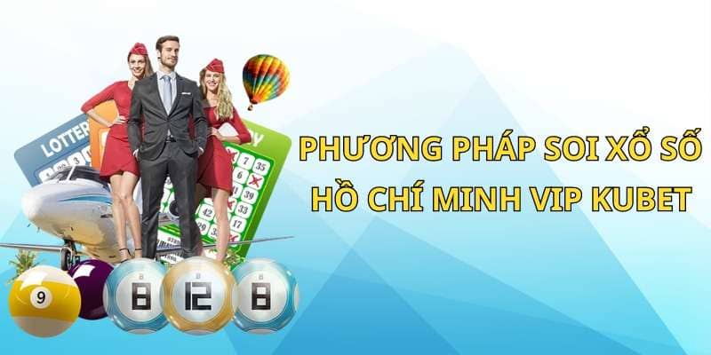 Phương pháp soi cầu xổ số Hồ Chí Minh vip